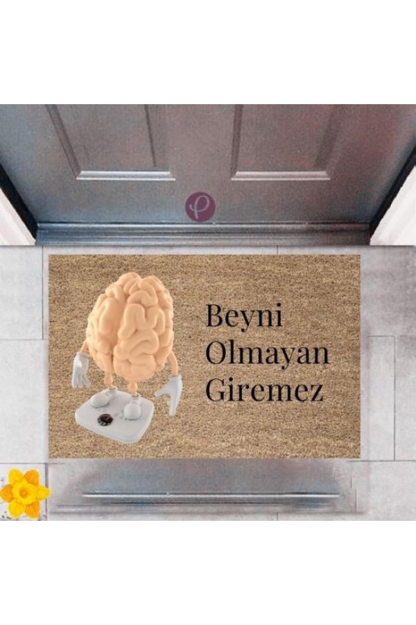 Kapı Önü Paspası Dekoratif Dijital Baskı Beyni Olmayan Giremez P-2433